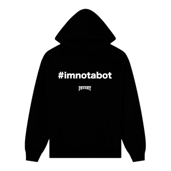 Im Not A Bot Hoodie - Black / White – Potent Dept.