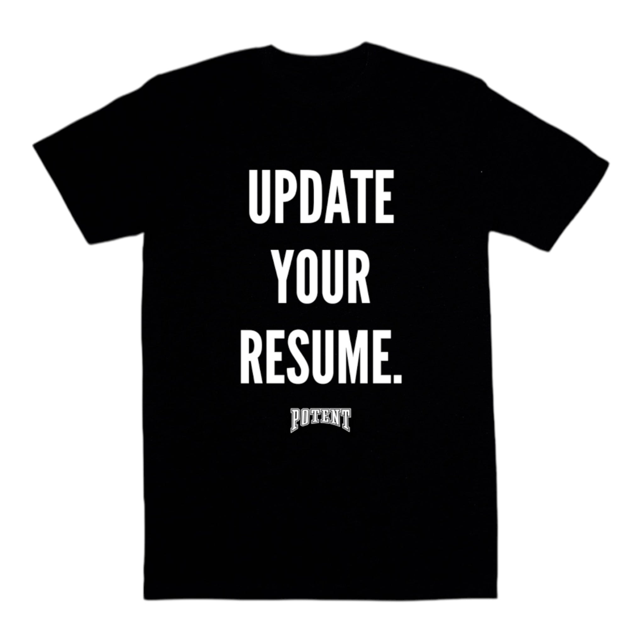 Update Your Resume T-Shirt - Black / White